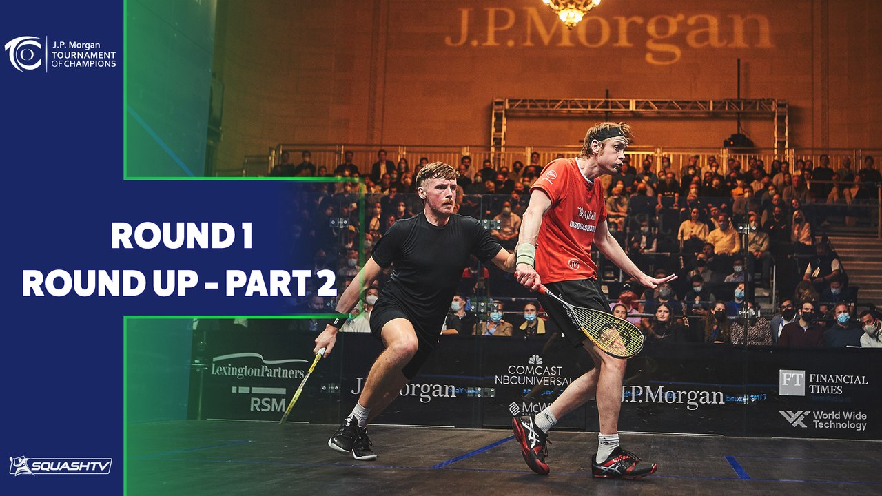 Squash: JP Morgan Tournament of Champions 2022 - Men's Rd 1 Roundup [Pt.2]