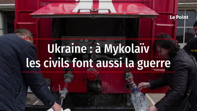 Ukraine : à Mykolaïv, la guerre des civils