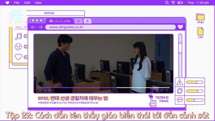 [Vietsub] Like-  Tập 22 - Cách dẫn tên thầy giáo biến thái tới đồn cảnh sát