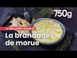 La meilleure façon de... Réussir sa brandade de morue - 750g