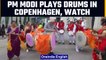 Prime Minister Modi tries his hand at playing drums in Copenhagen, Watch | Oneindia News