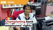 Dashed dreams fuels Karuna’s resolve to champion bank employees’ rights