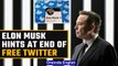 Elon Musk hints he may charge commercial and government twitter users | OneIndia News