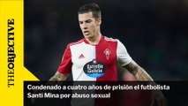 Condenado a cuatro años de prisión el futbolista Santi Mina por abuso sexual