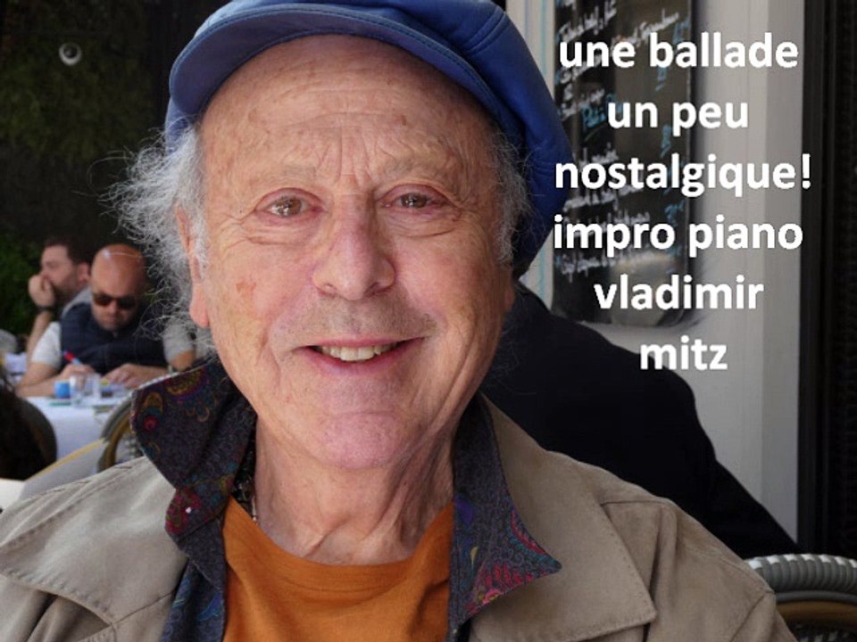 ballade un peu nostalgique, impro piano vladimir mitz
