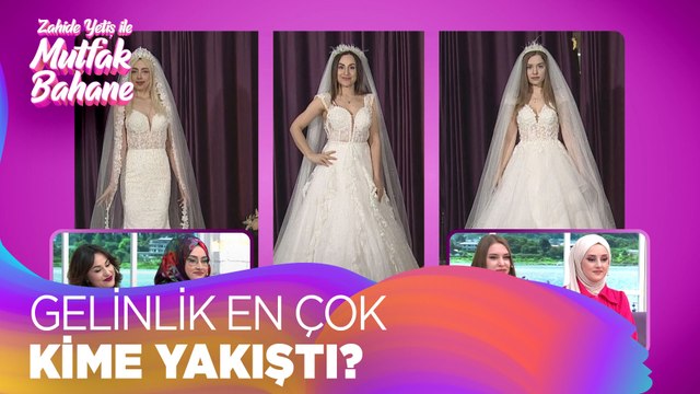 Kızlar denedikleri gelinlikleri yorumluyor... - Zahide Yetiş ile Mutfak Bahane 4 Mayıs 2022