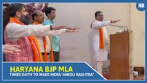 Haryana BJP MLA pledges to make India ‘Hindu Rashtra’