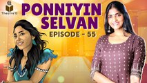 Ponniyin Selvan | Episode - 55 | Chapter 45 & 46 | Part 2 | Theatre D