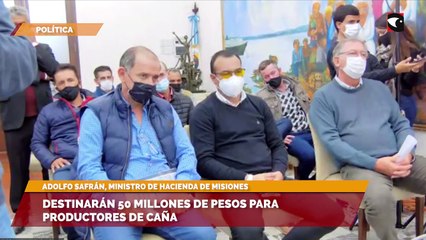 Destinarán 50 millones de pesos para productores de caña