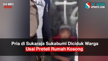 Satroni Rumah yang Ditinggal Liburan, Pria di Sukaraja Sukabumi Diciduk Warga