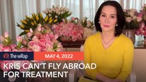 Kris Aquino not cleared by doctors to take her flight abroad