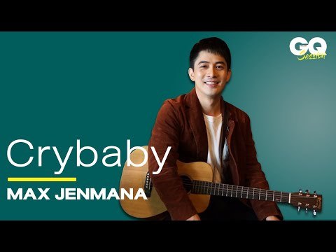Max Jenmana - Cry Baby [Unplugged Version] | GQ Session EP.6