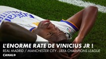 Vinícius Júnior pourrait s'en vouloir... - Real Madrid / Manchester City - Ligue des Champions (1/2 finale retour)