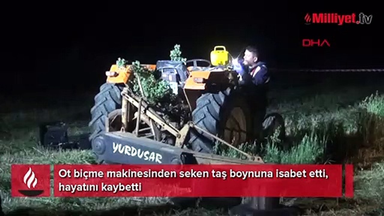 Ot biçme makinesinden seken taş boynuna isabet etti, hayatını kaybetti