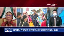 Perhatikan Gejala dan Pencegahan Hepatitis Misterius Pada Anak!