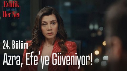 Azra, Efe'ye güveniyor! - Evlilik Hakkında Her Şey 24. Bölüm