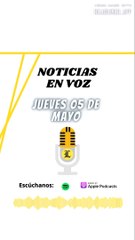 Resumen de noticias de este jueves 05 de mayo