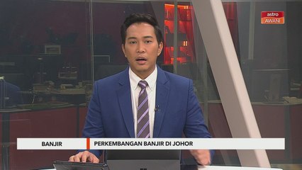 Perkembangan banjir di Johor