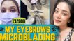 Microblading Eyebrows  | Eyebrows Shaping | Eyebrows Grooming Diya Menon