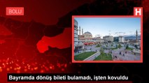 Bayramda dönüş bileti bulamadı, işten kovuldu