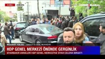 HDP Genel Merkezi önünde gerginlik!