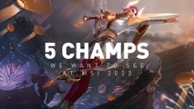 5 Champs we want to see at MSI this year!
