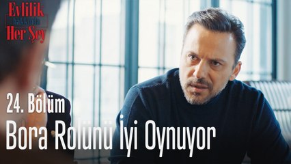 Bora rolünü iyi oynuyor - Evlilik Hakkında Her Şey 24. Bölüm