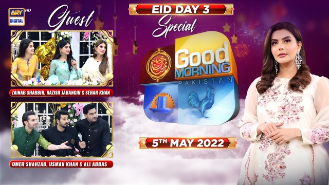 Good Morning Pakistan | Eid Special | Day 3 | 5th May 2022