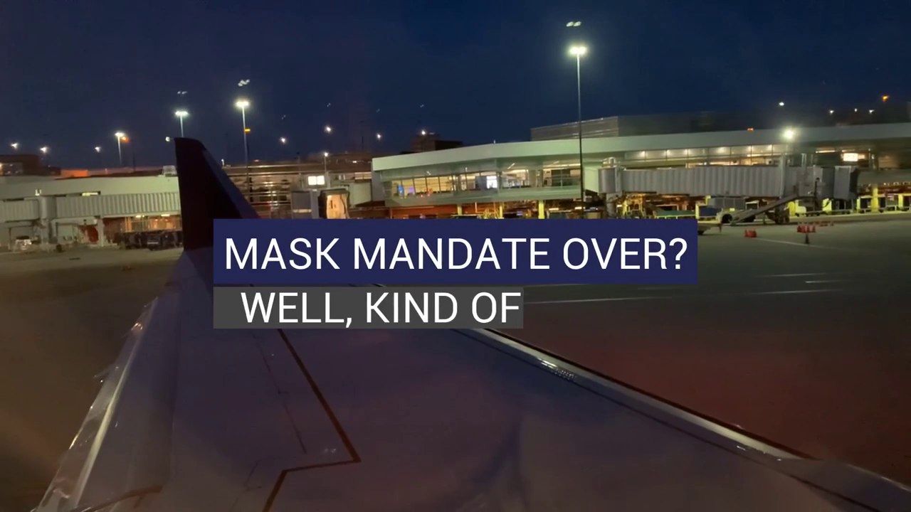 Mask Mandate Over? Well, kind of