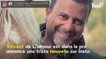 Voici :  L'amour est dans le pré : Vincent annonce sa rupture avec Justine et dévoile la raison