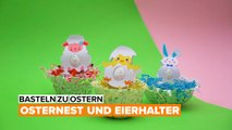 Basteln zu Ostern: Osternester und Eierhalter