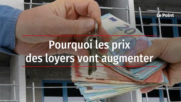 Pourquoi les prix des loyers vont augmenter