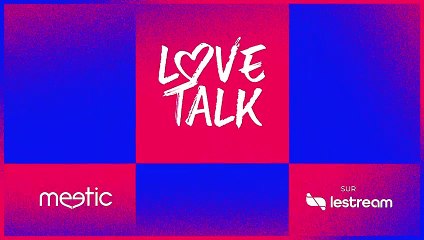Le teaser vidéo de l'émission Love Talk avec Meetic sur Twitch !