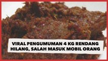 Viral Pengumuman 4 Kg Rendang Hilang karena Salah Masuk Mobil Orang