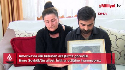 Amerika'da ölü bulunan araştırma görevlisi Emre Soykök'ün ailesi: İntihar ettiğine inanmıyoruz