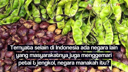 Bukan Cuma Indonesia, Deretan Negara Ini Juga Doyan Petai dan Jengkol!