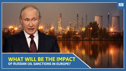 What will be the Impact of Russian oil sanctions in Europe?