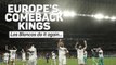 Madrid fans revel as European comeback kings