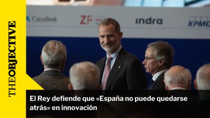 El Rey defiende que «España no puede quedarse atrás» en innovación
