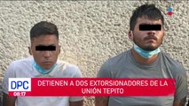 Detienen a dos presuntos extorsionadores de la Unión Tepito