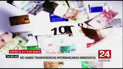 Transferencias interbancarias se suspenderán desde el 6 al 9 de mayo: esta es la razón