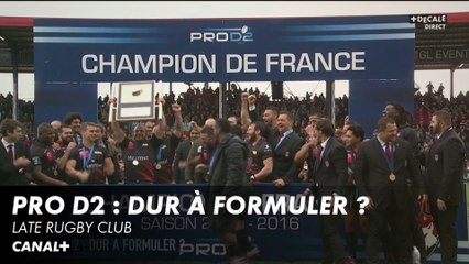 Pro D2 : dur à formuler ? - Late Rugby Club