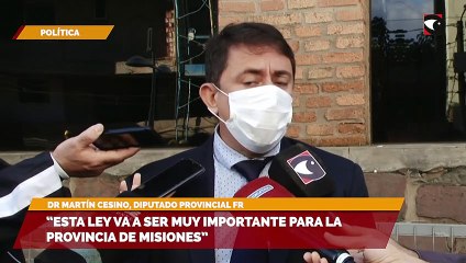 “Esta ley va a ser muy importante para la provincia de Misiones”