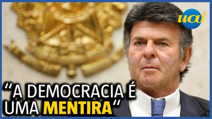 Com restrições à imprensa, Fux diz que ‘democracia é uma mentira’