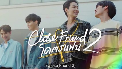 CLOSE FRIEND SEASON 2 (2022) EPISODE 1 ENGLISH SUB