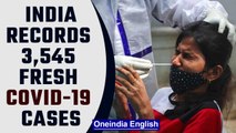 Covid-19 Update: India reported 3,545 fresh cases in last 24 hours | Oneindia News