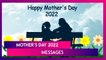 Mother’s Day 2022: Messages, Images, Facebook Quotes, Greetings and Wishes From Son and Daughter