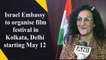 Israel Embassy to organise film festival in Kolkata, Delhi starting May 12