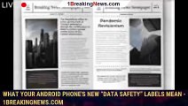What your Android phone's new “data safety” labels mean - 1BREAKINGNEWS.COM