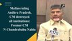 Mafias ruling Andhra Pradesh, CM destroyed all institutions: Former CM N Chandrababu Naidu